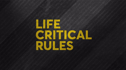Life Critical Rules
